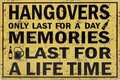 Hangovers Only Last A Day Memories Last Forever Retro Metal Sign - 600 x 400mm