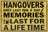 Hangovers Only Last A Day Memories Last Forever Retro Metal Sign - 600 x 400mm