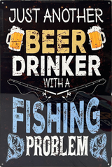 Beer Drinker with A Fishing Problem Retro Metal Sign - 400 x 600mm