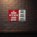 HOLDEN WE'VE NEVER LOOKED BETTER 600 MM X 400 MM METAL SIGN