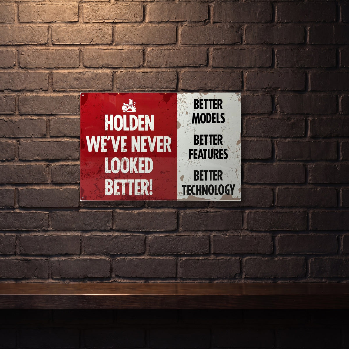 HOLDEN WE'VE NEVER LOOKED BETTER 600 MM X 400 MM METAL SIGN