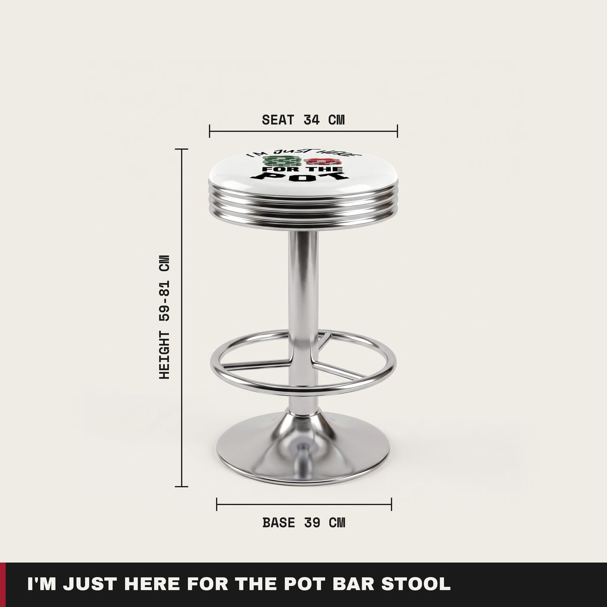 I'm Just Here For The Pot Bar Stool
