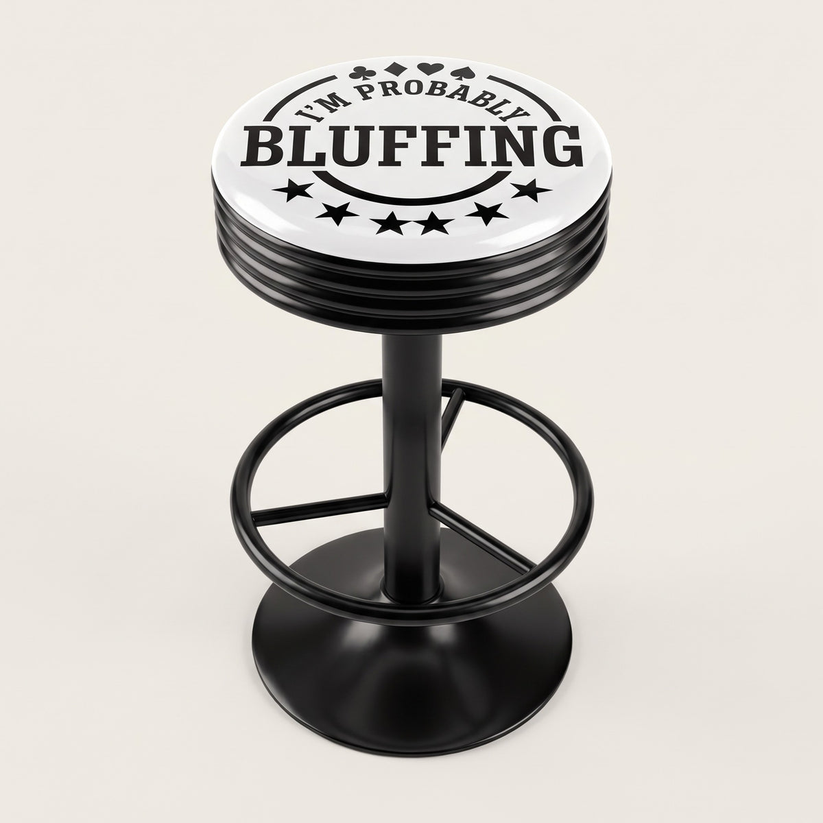 I'm Probably Bluffing Bar Stool