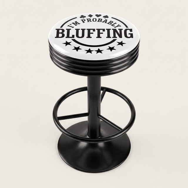 I'm Probably Bluffing bar stool, black base