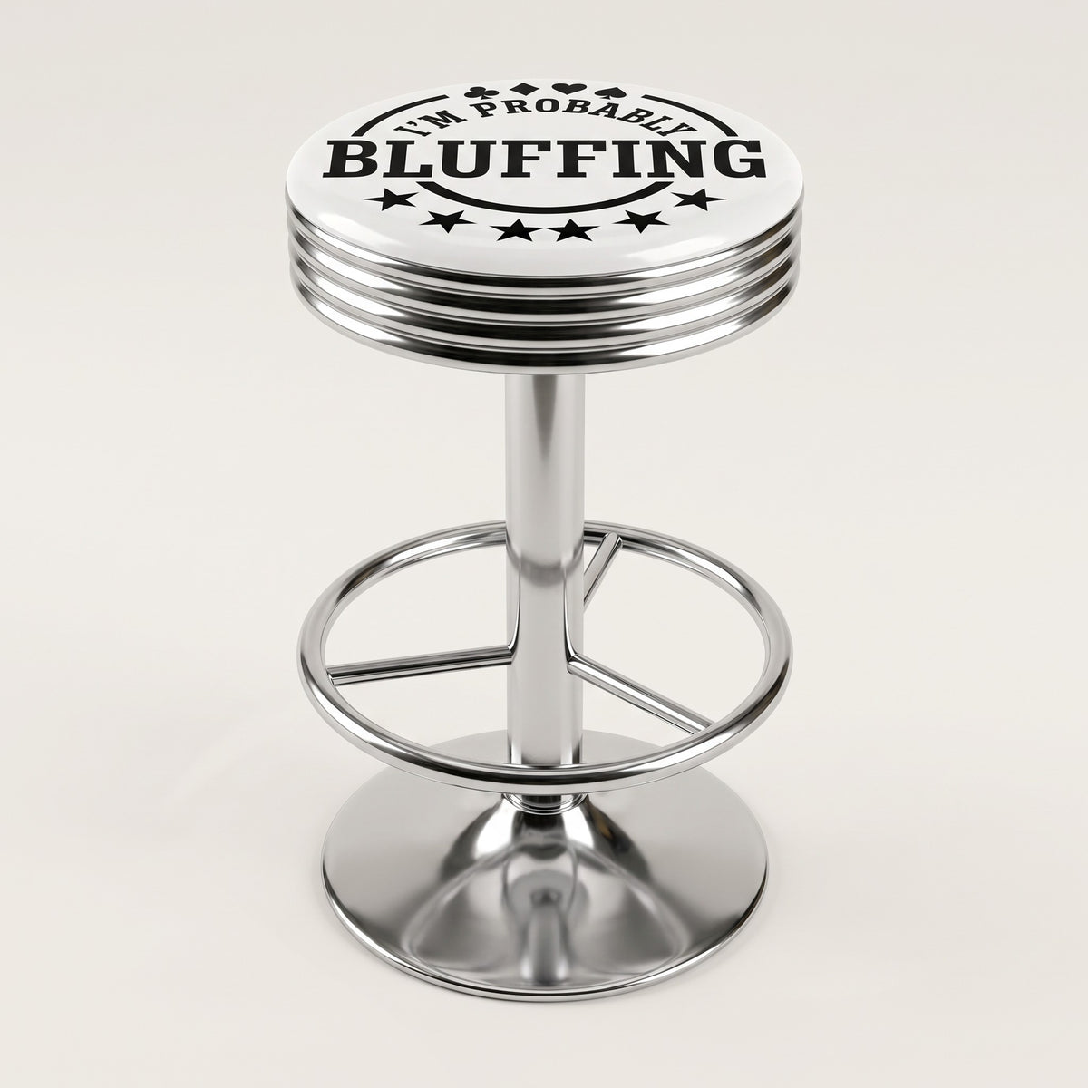 I'm Probably Bluffing Bar Stool