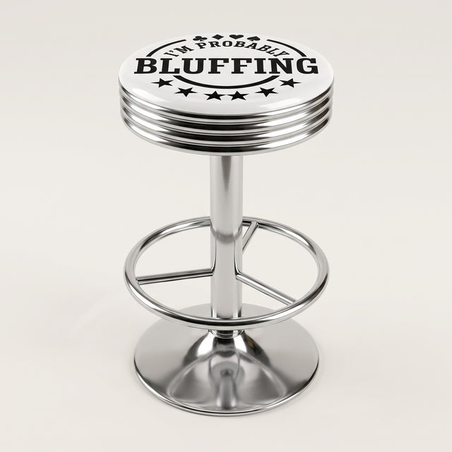 I'm Probably Bluffing bar stool, chrome base