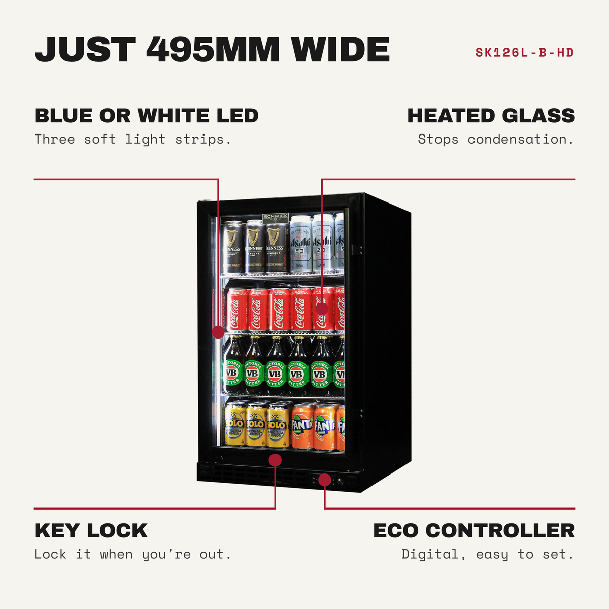 Schmick SK126L-B-HD features: just 495mm wide, blue or white LED, heated glass, key lock, ECO controller